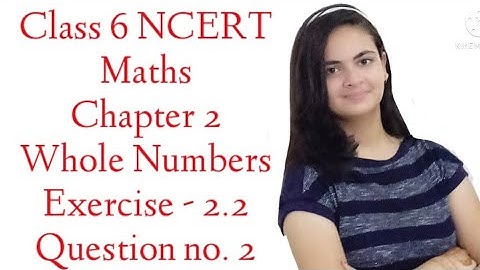 Class 6 NCERT Maths Chapter-2 Whole Numbers Exercise - 2.2 Question no.2 (By Genius World 🌎)