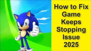 How to Fix Sonic Dash: Speed Runner Game Keeps Stopping Issue 2025