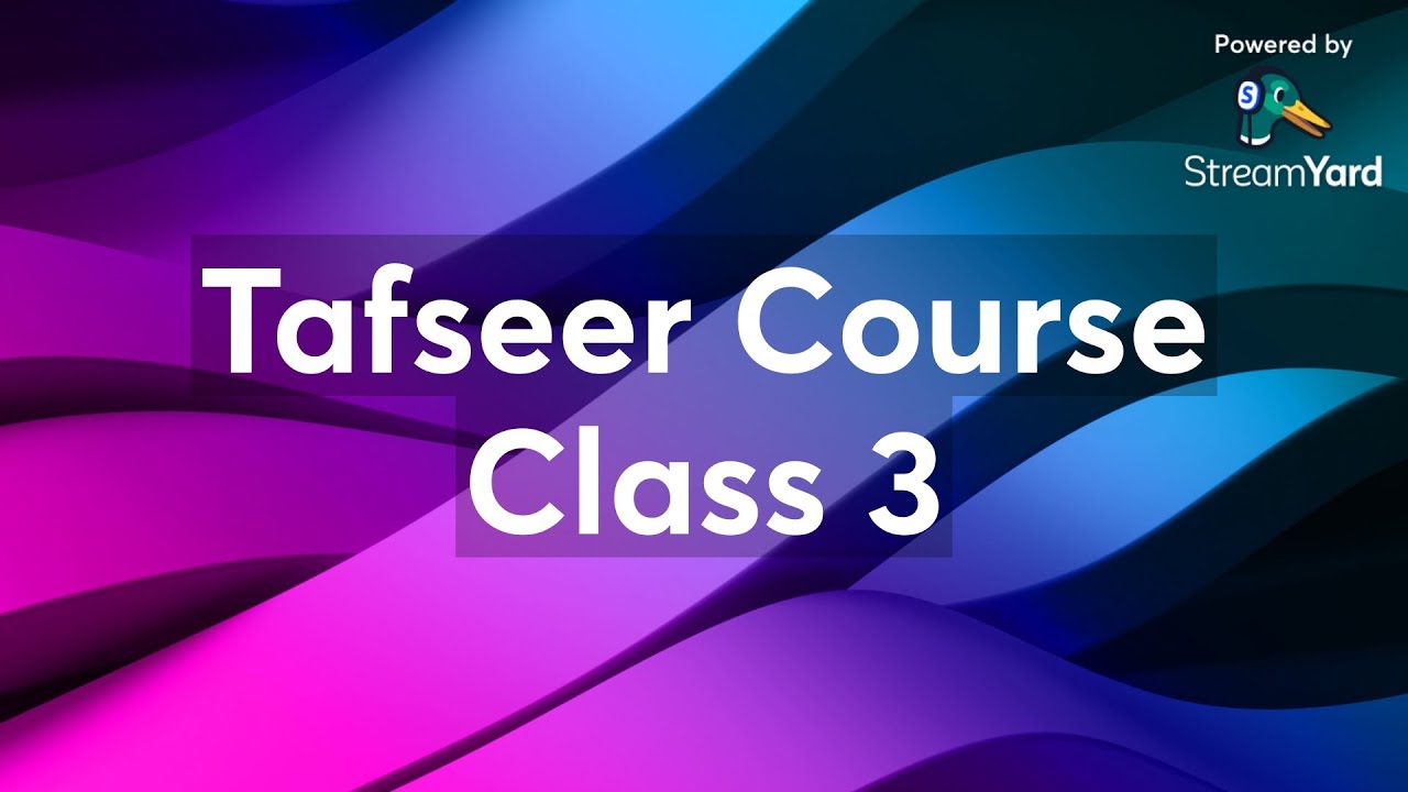 Tafseer Course Class 3