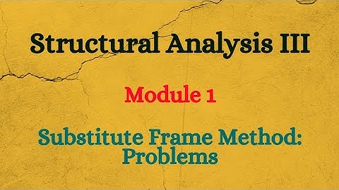 SA III (Structural Analysis III) - Module 1 - Substitute Frame Method: Problems