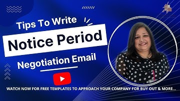 TIPS FOR NOTICE PERIOD NEGOTIATION EMAIL - TEMPLATES INCLUDED