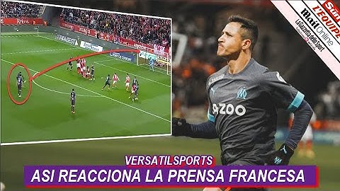 ASI REACCIONA PRENSA FRANCESA a DOBLETE de ALEXIS SANCHEZ REIMS vs OLYMPIQUE MARSELLA