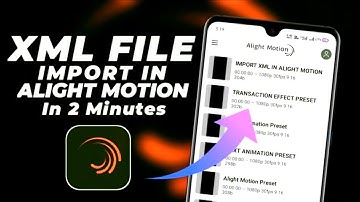 How to Import XML Preset in Alight Motion | Add XML Preset in Alight Motion | Import XML Preset