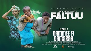 DAMMEE_FI_DAMARAA | EPOSODE _8 | FALTUU | NEW OROMO COMEDY | OBORO COMEDY |