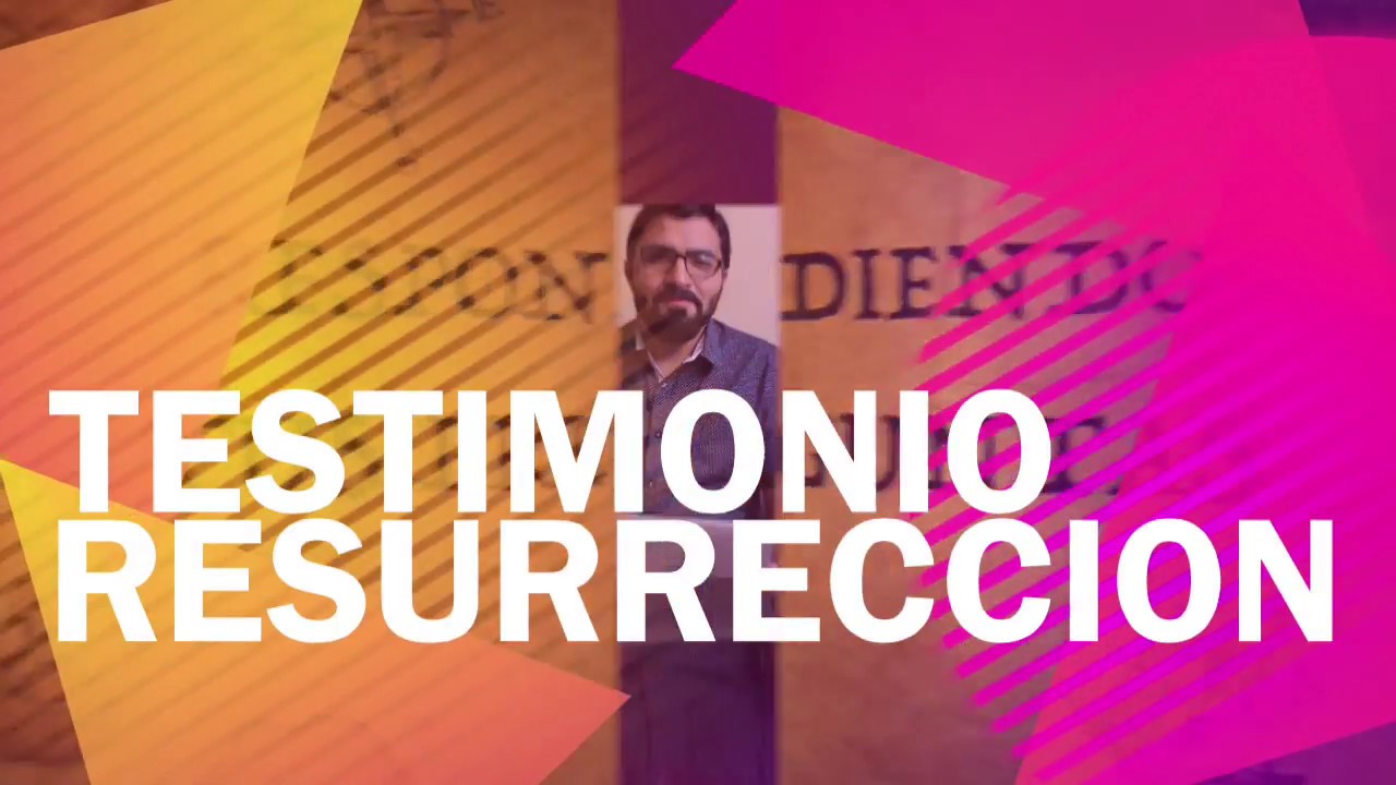 Testimonio Resurreccion - YouTube