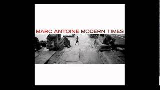 Video thumbnail of "Marc Antoine - Modern Times"