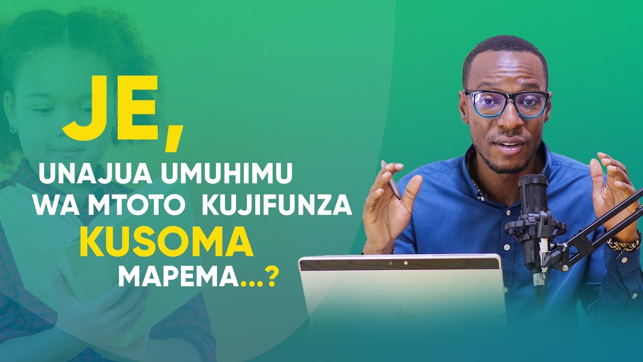 JE, Unajua UMUHIMU wa mtoto kujifunza KUSOMA mapema?