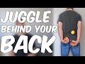 How to Juggle Behind your Back - Tutorial