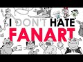 How i really feel about fanart