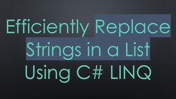 Efficiently Replace Strings in a List Using C#  LINQ