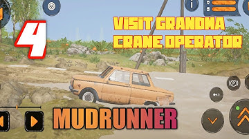 MudRunner Mobile Gameplay Walkthrough (Android) - Part 5,6 | visit grandma, Crane operator| JR Sayid