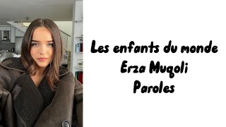 Video thumbnail of "Erza Muqoli - Les enfants du monde (paroles)"