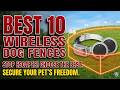 Best 10 Wireless Dog Fences for 2026: Tested for All Breeds &amp; Budgets