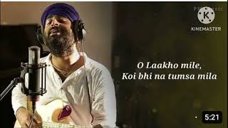 Lakho Mile Koi Bhi Na Tumsa Mila                    (Lyrics). Arijit Singh /Neeti Mohan Mere........