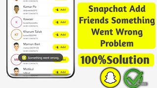Fix Snapchat friend request not sending &something went wrong | Snapchat not working