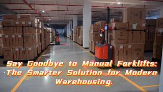 Say Goodbye to Manual Forklifts: The Smarter Solution for Modern Warehousing.