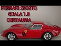 Ferrari 250gto scala 18 edizione centauria completa