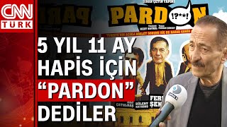 Pardon Filmi Gerçek Oldu Boş Yere Yattığı Yıllar Için Pardon Dediler