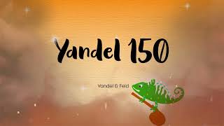 YANDEL 150 [Yandel & Feid][letras/Lyrics]