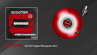 Scooter - Let&#39;s Do It Again (Partygreser Mix)