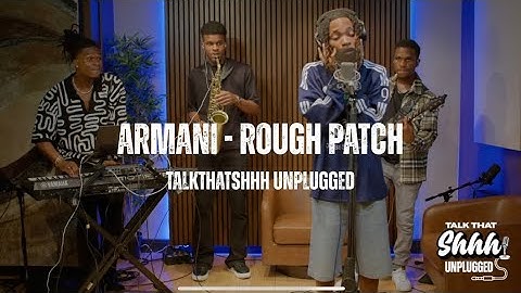 Rough Patch - @ARMANIIMUSIQ TALKTHATSHHH UNPLUGGED