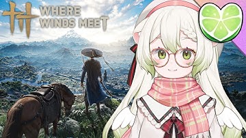 Taking my first look at Where Winds Meet! || Laimu Plays Where Winds Meet (PART 1)