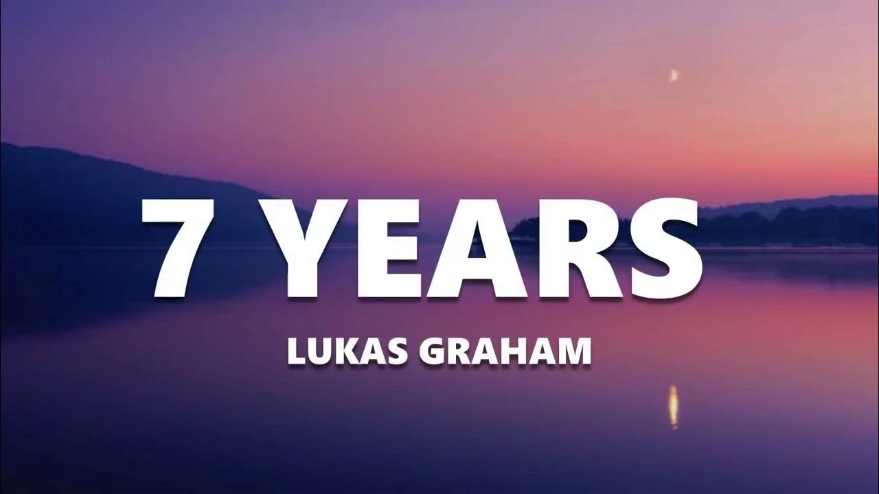 Lukas Graham - 7 Years (Lyrics) Lukas Graham - 7 Years (Lyrics)