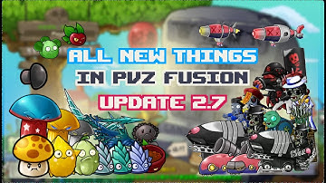 Update 2.7 !!! Plants vs Zombies Fusion Update Version 2.7