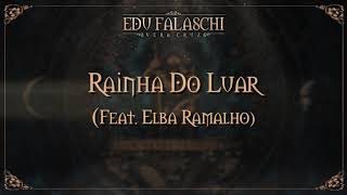 Video thumbnail of "EDU FALASCHI l Vera Cruz l Rainha Do Luar (Feat Elba Ramalho)"