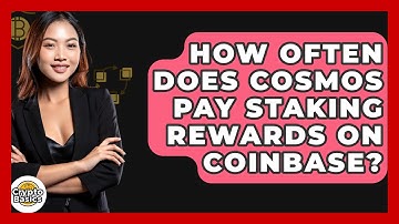 How Often Does Cosmos Pay Staking Rewards on Coinbase? - CryptoBasics360.com