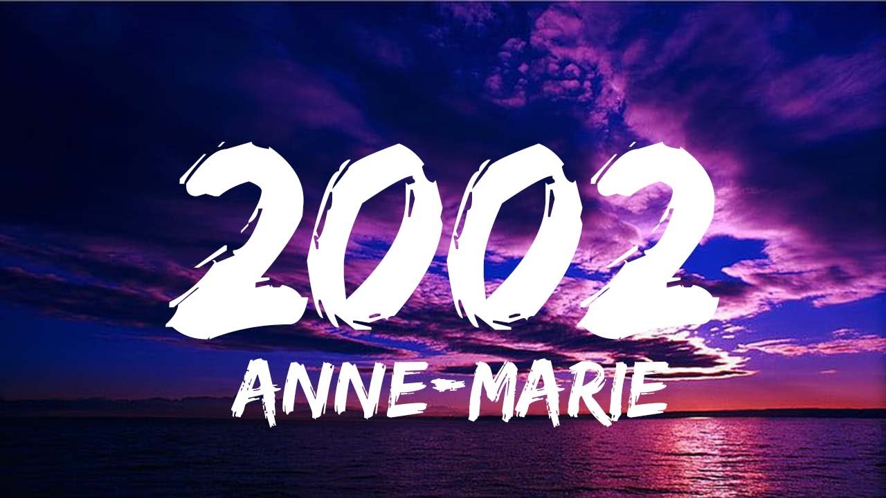 Anne-Marie - 2002 (Lyrics) | Halsey, Kesha,... - YouTube