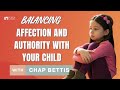 Balancing Affection and Authority With Your Child - Chap Bettis