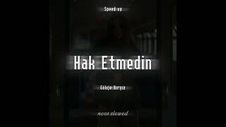 Gökçe Kırgız - Hak Etmedin (Speed Up) Resimi