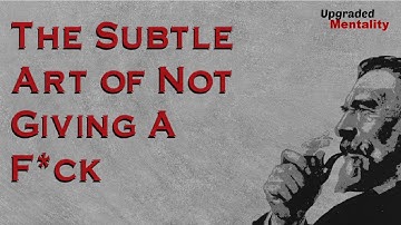 The Subtle Art of Not Giving a F*ck by Mark Manson: Animated Book Summary