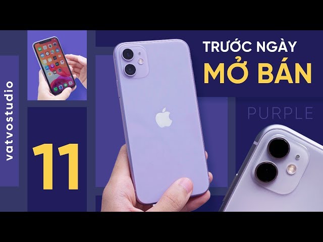 Trên tay đánh giá iPhone 11: Tím mộng mơ, 19.8 triệu