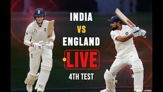 Live: IND Vs ENG 4th Test | Day 4 | Session 1 | Live Scores | 2018 Series