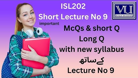 IsL202 Short lecture 9 | highlighted handouts| McQs and short questions | mid term preparation