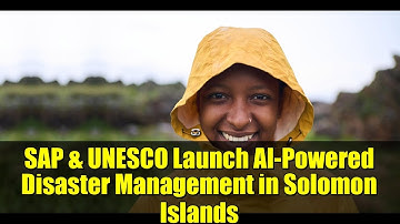 SAP & UNESCO Launch AI-Powered Disaster Management in Solomon Islands | EDiSON System Explained