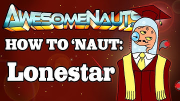 Awesomenauts Tutorial: Lonestar