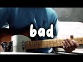 bad - wave to earth (Guitar Cover)