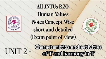 Characteristics of I, Activities of I and Harmony in I | R20 human values concept wise notes | JNTUs