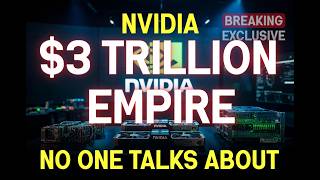 Nvidia: The $3 Trillion Empire No One Talks About