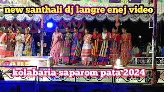 new santhali dj langre enej | new santhali video| kolabaria saparom pata 2024 #surjaniofficial