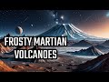 Icy Peaks on Mars! Water Frost on Martian Volcanoes (2024)