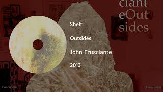 John Frusciante - Shelf (Letra y Subtítulos)