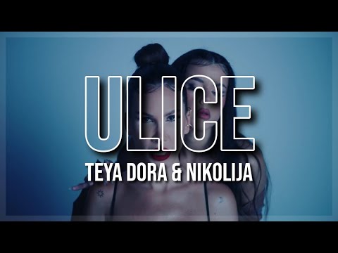 Download Teya Dora & Nikolija - ULICE | Lyrics/Tekst