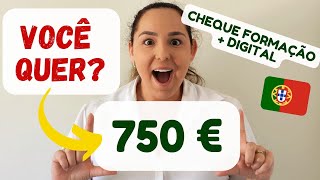 Você quer receber 750 EUROS para estudar?? Programa Cheque Formação + Digital em Portugal !