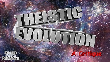A Critique of Theistic Evolution