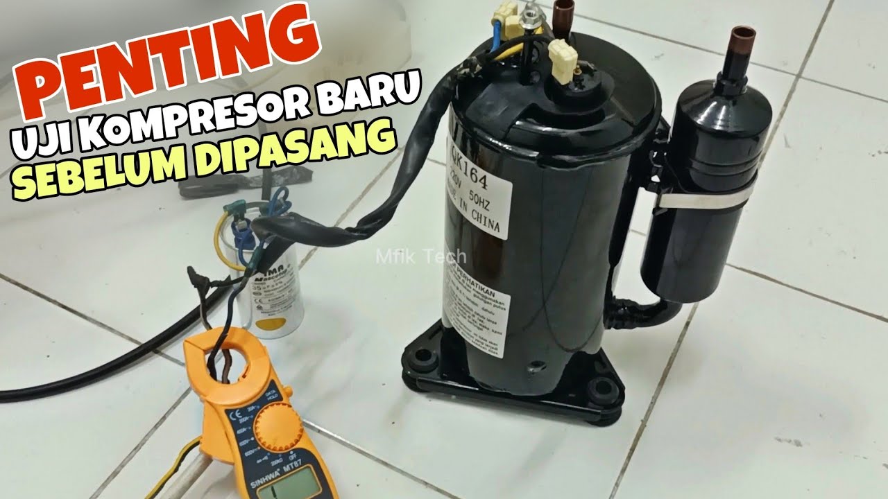 Cara cek kelayakan amper & kompresi kompresor AC baru sebelum dipasang