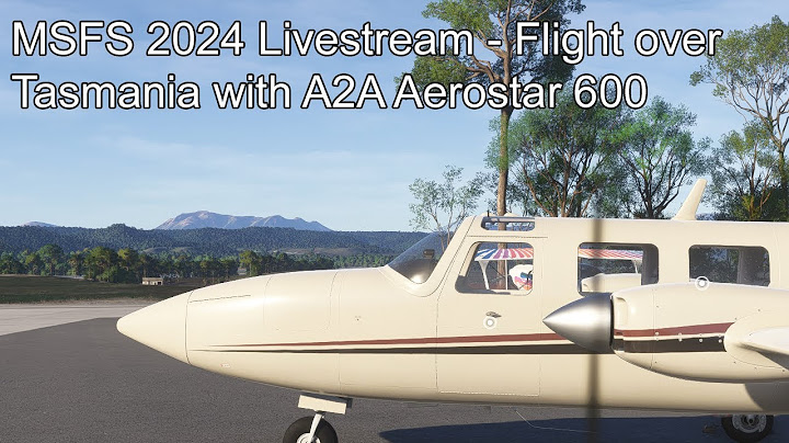 MSFS 2024 Livestream - Group Fly over Tasmania with A2A Aerostar 600